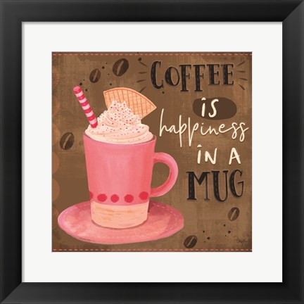 Framed Coffee is Happiness in a Mug Print