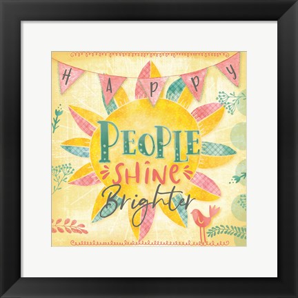 Framed Happy People Shine Brightly Print