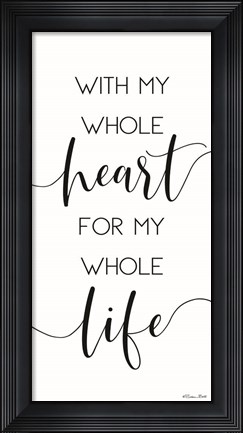 Framed With My Whole Heart Print