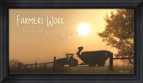 Framed Farmers Work till the Job is Done Print