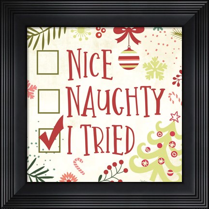 Framed Nice, Naughty, I Tried Print