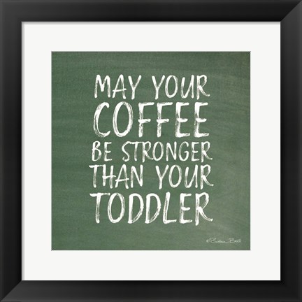 Framed May Your Coffee Be Strong Print