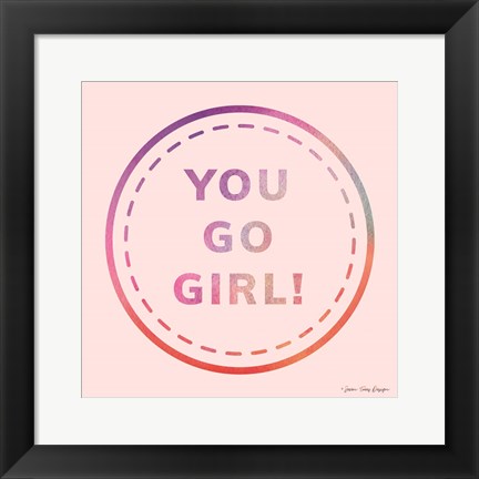 Framed You Go Girl Print