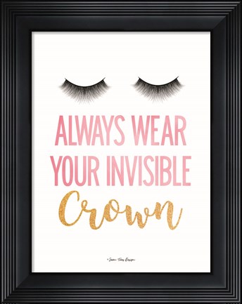 Framed Always Wear Your Invisible Crown Print
