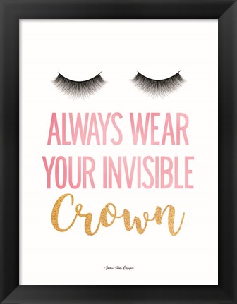 Framed Always Wear Your Invisible Crown Print