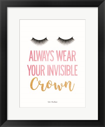 Framed Always Wear Your Invisible Crown Print