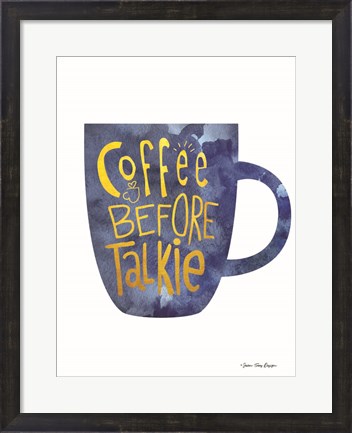 Framed Coffee Before Talkie Print