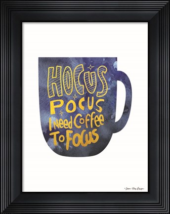 Framed Hocus Pocus I Need Coffee to Focus Print