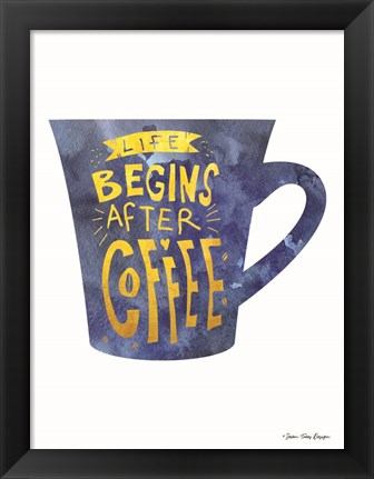 Framed Life Begins After Coffee Print