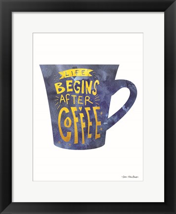 Framed Life Begins After Coffee Print