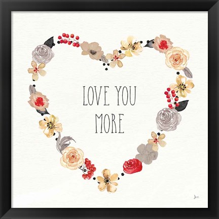 Framed Love You More I Neutral Print