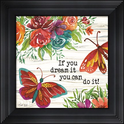 Framed If You Can Dream It Print