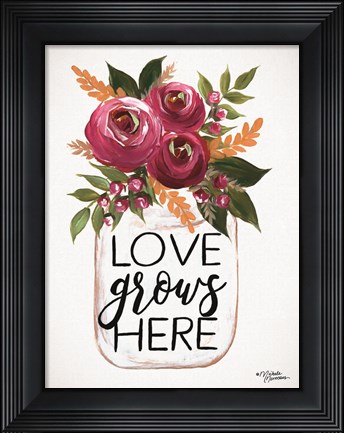 Framed Love Grows Here Print