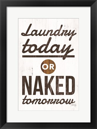 Framed Laundry Today Print