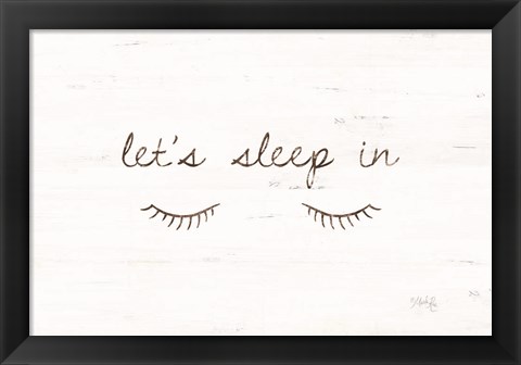 Framed Let&#39;s Sleep In Print