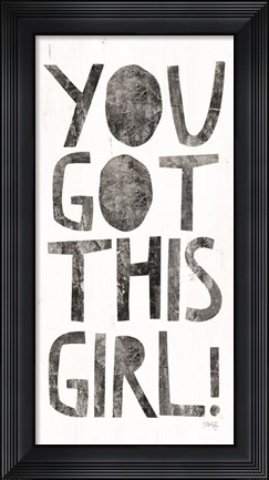 Framed You Got This Girl Print