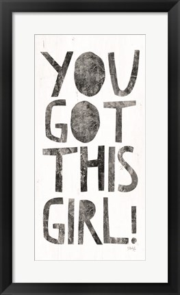 Framed You Got This Girl Print