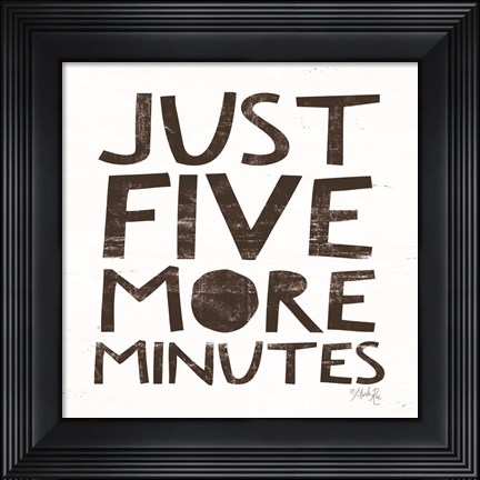 Framed Just Five More Minutes Print