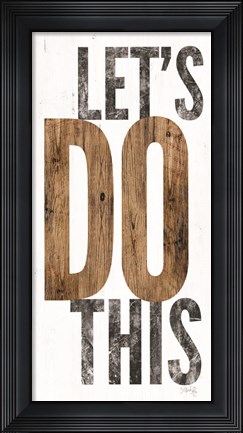 Framed Let&#39;s Do This Print
