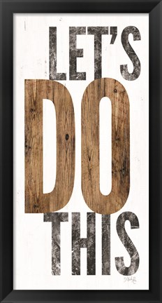 Framed Let&#39;s Do This Print