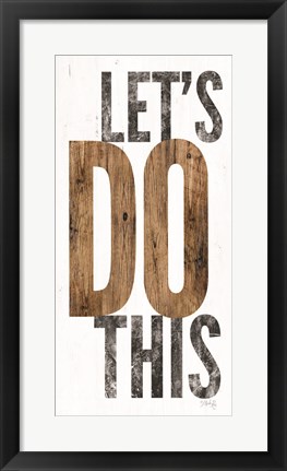 Framed Let&#39;s Do This Print