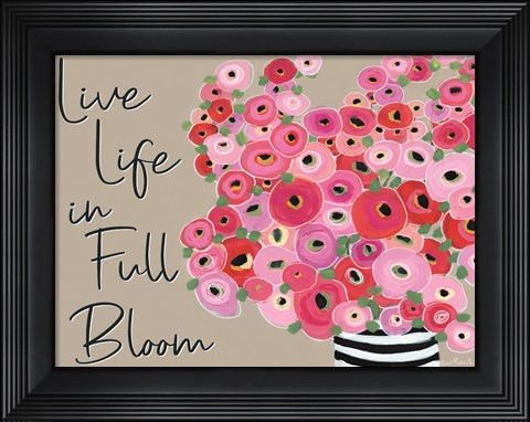 Framed Live Life in Full Bloom Print