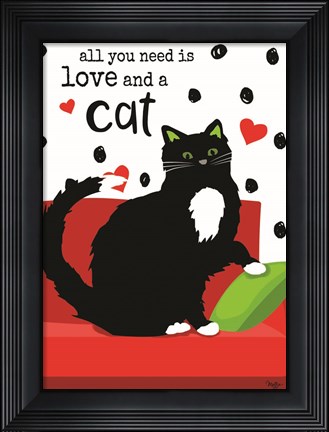 Framed All You Need is Love and a Cat Print