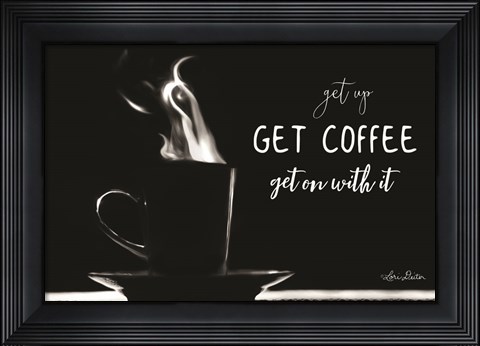 Framed Get Coffee Print