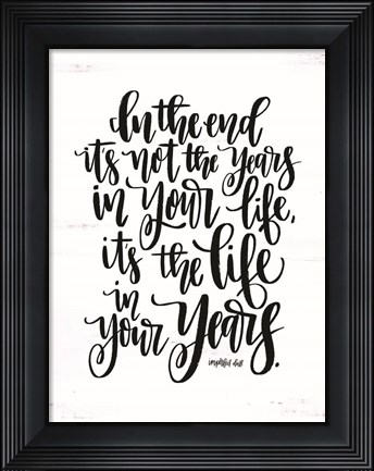 Framed Life in Your Years Print