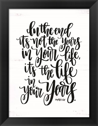 Framed Life in Your Years Print
