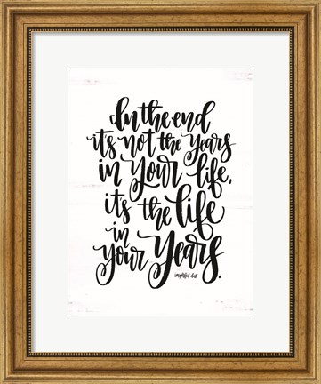 Framed Life in Your Years Print