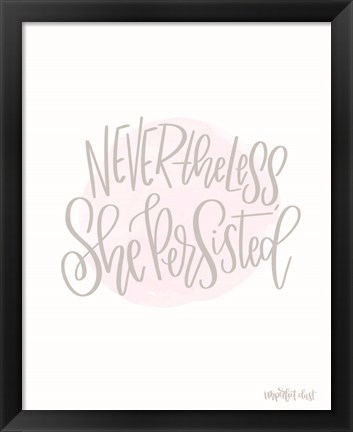 Framed Nevertheless She Persisted Print