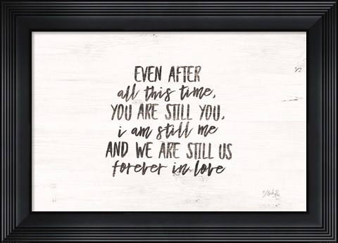 Framed Even After All This Time Print