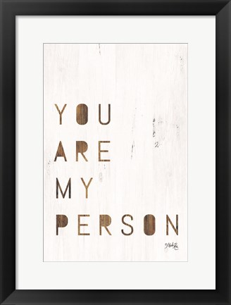 Framed You Are My Person Print