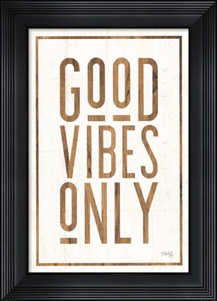 Framed Good Vibes Only Print