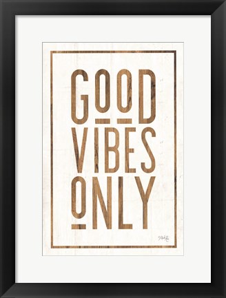 Framed Good Vibes Only Print