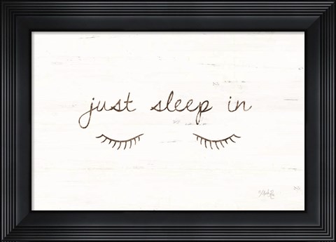 Framed Just Sleep In Print