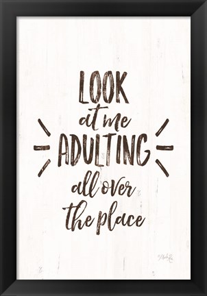 Framed Look at Me Adulting Print