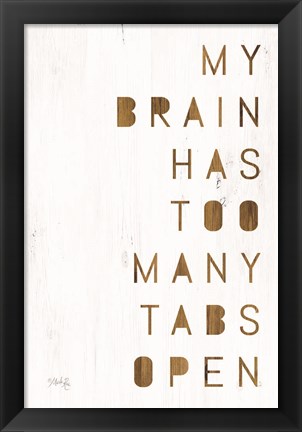 Framed My Brain Print