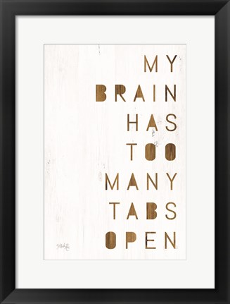Framed My Brain Print