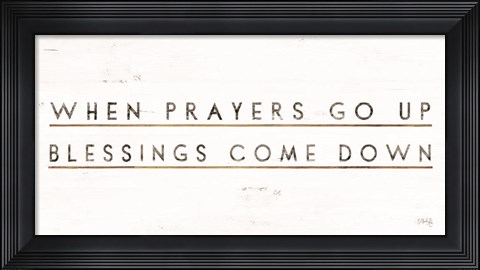 Framed When Prayers Go Up Print