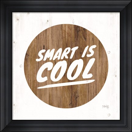 Framed Smart is Cool Print