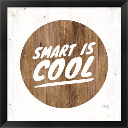 Framed Smart is Cool Print