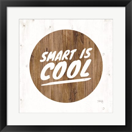 Framed Smart is Cool Print