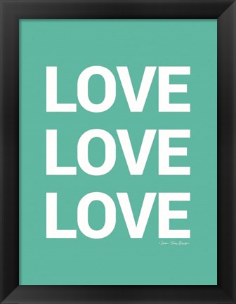 Framed Love, Love, Love Print