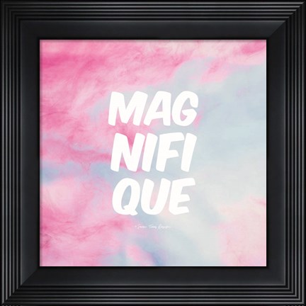 Framed Magnifique Print
