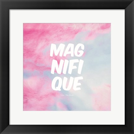 Framed Magnifique Print