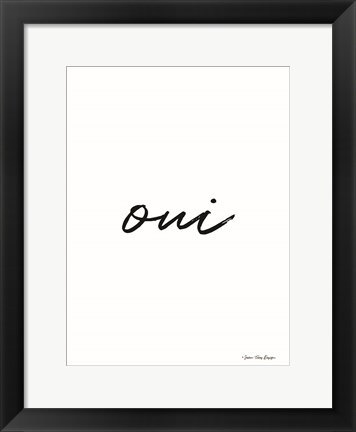 Framed Oui II Print