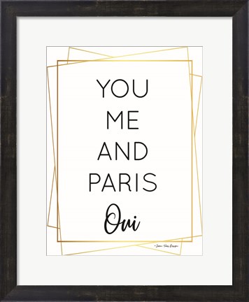 Framed You Me and Paris Print