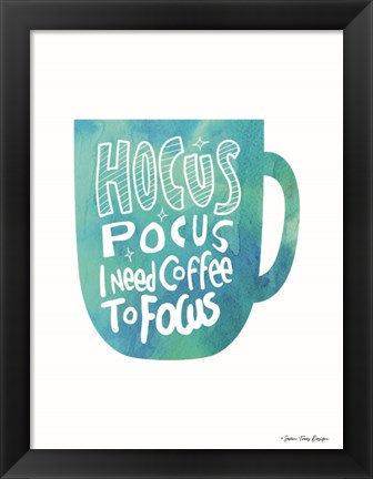 Framed Hocus Pocus I Need Coffee Print